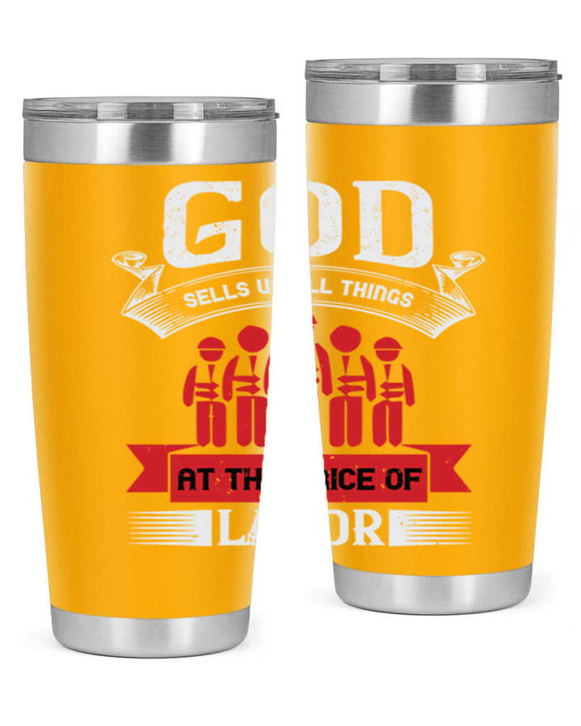 god sells us all things at the price of labor 40#- labor day- Tumbler