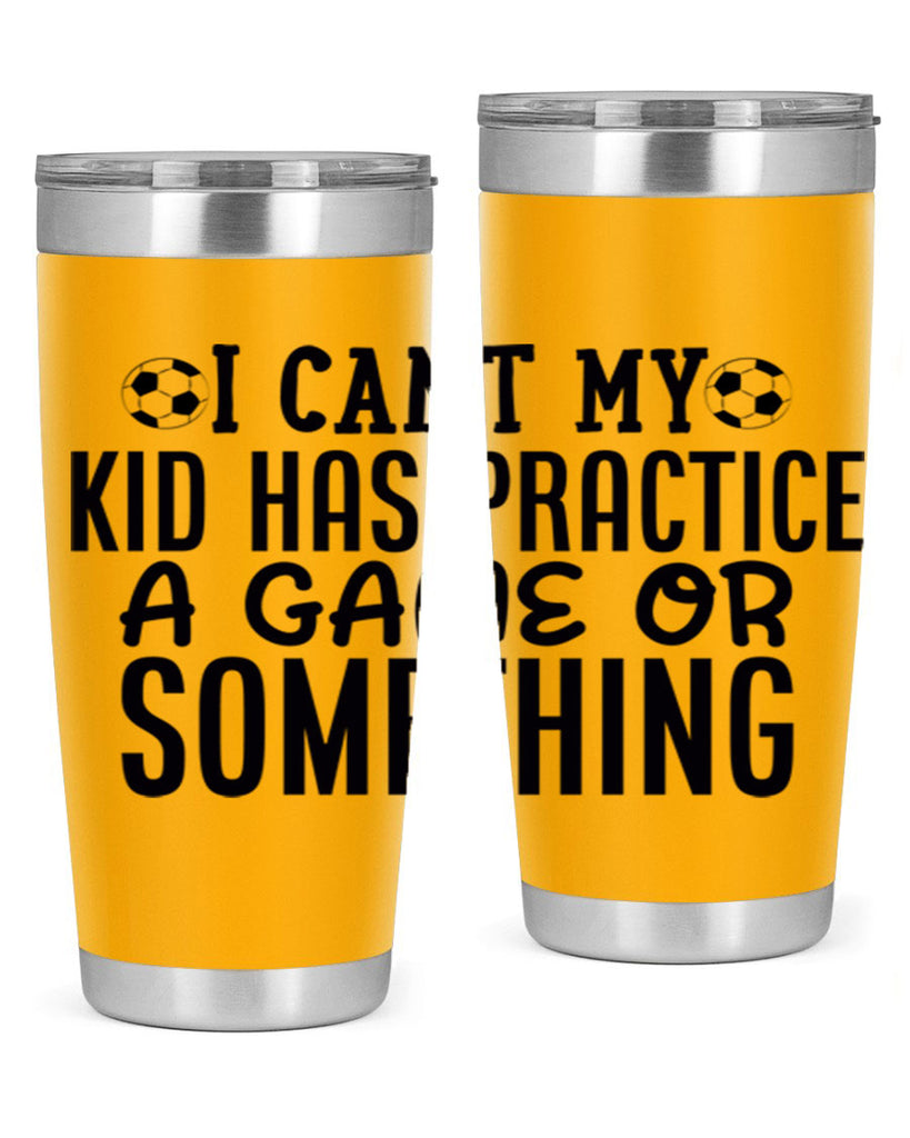 i cant my kid has practice a game or something 2283#- softball- Tumbler