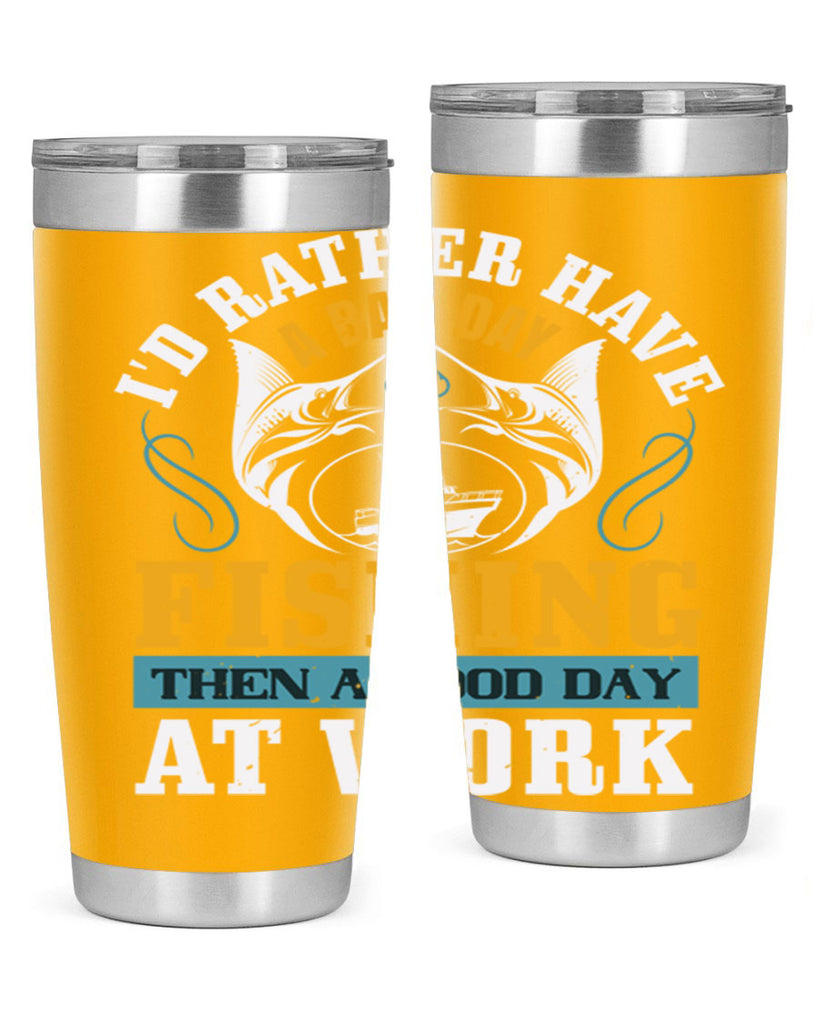 id rather have a bad day 93#- fishing- Tumbler