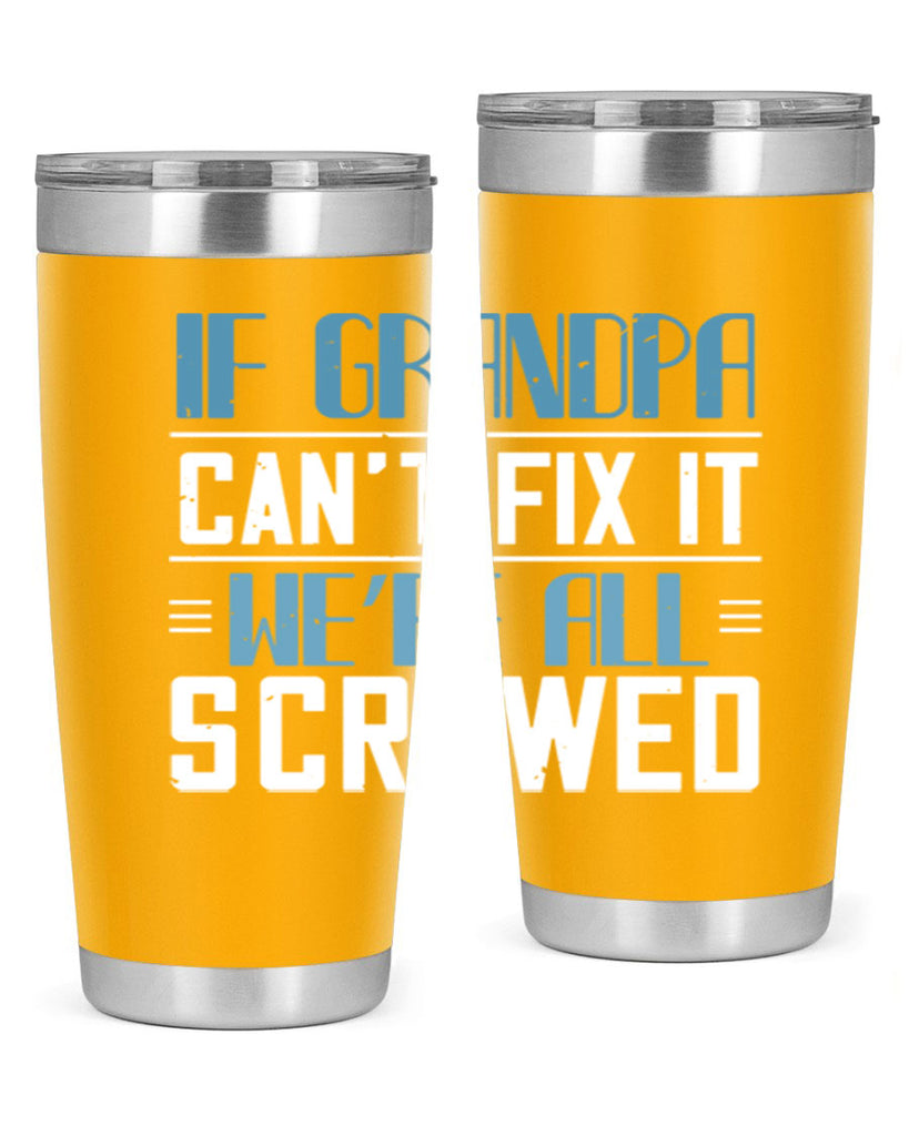 if grandpa cant fix it 33#- grandpa - papa- Tumbler