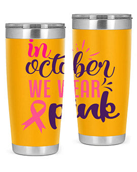 in october we wear pink Style 9#- breast cancer- Tumbler
