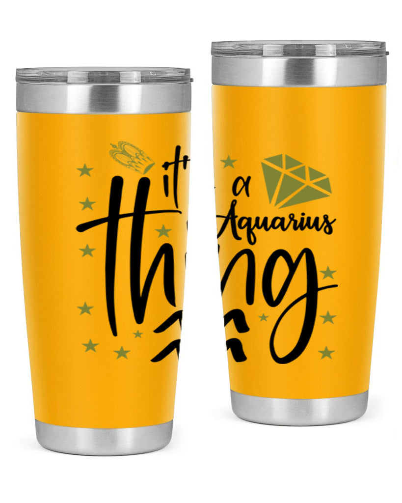 its a Aquarius thing 263#- zodiac- Tumbler