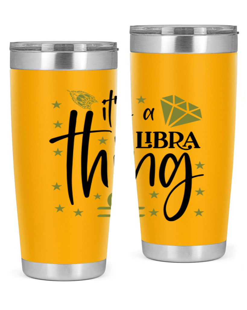 its a Libra thing 269#- zodiac- Tumbler