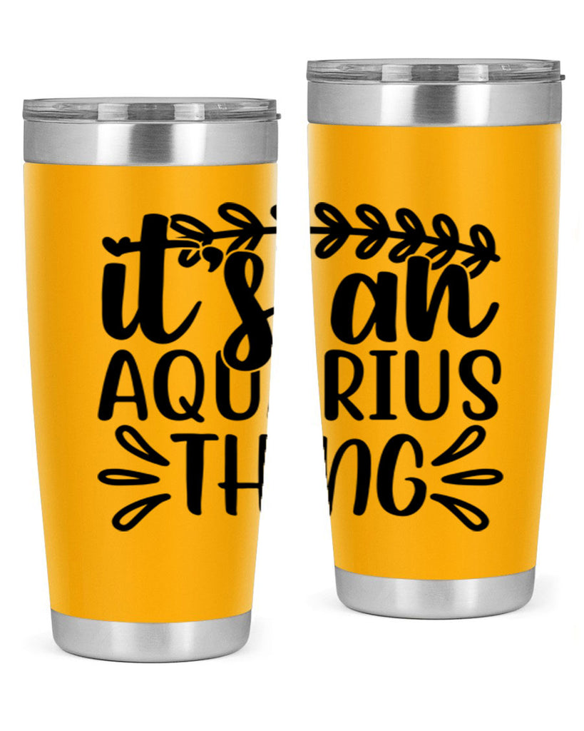 its a naquarius thing 275#- zodiac- Tumbler