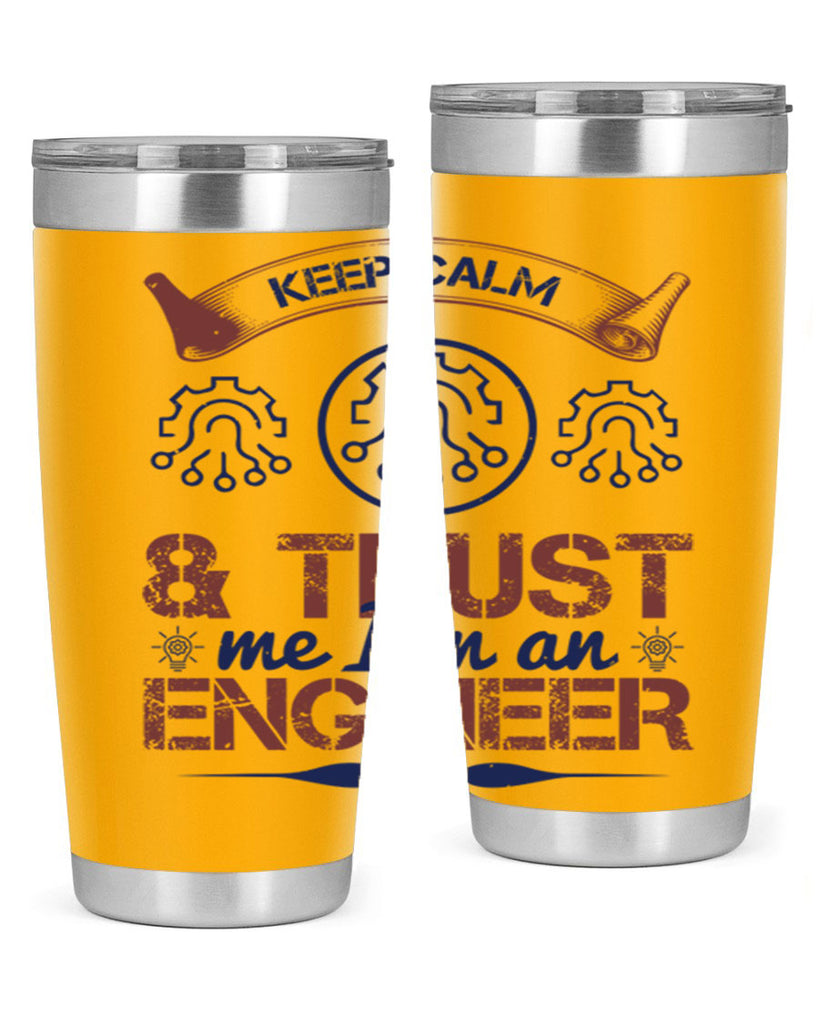 keep calm and trust me im an engineer Style 47#- engineer- tumbler