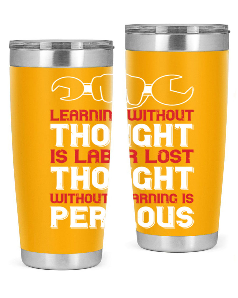 learning without thought is labor lost thought without learning is perilous 26#- labor day- Tumbler