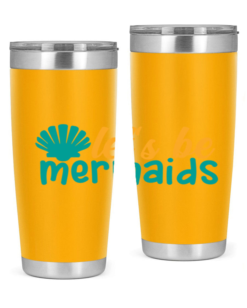 lets be mermaids Style 93#- summer- Tumbler