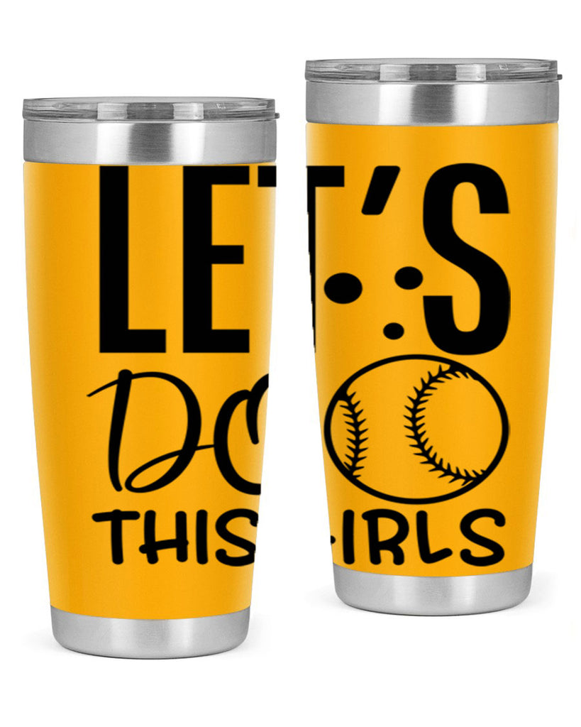 lets do this girls 2281#- softball- Tumbler