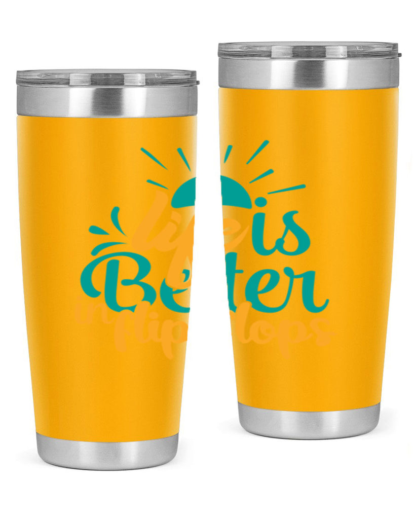 life is better in flip flops Style 90#- summer- Tumbler
