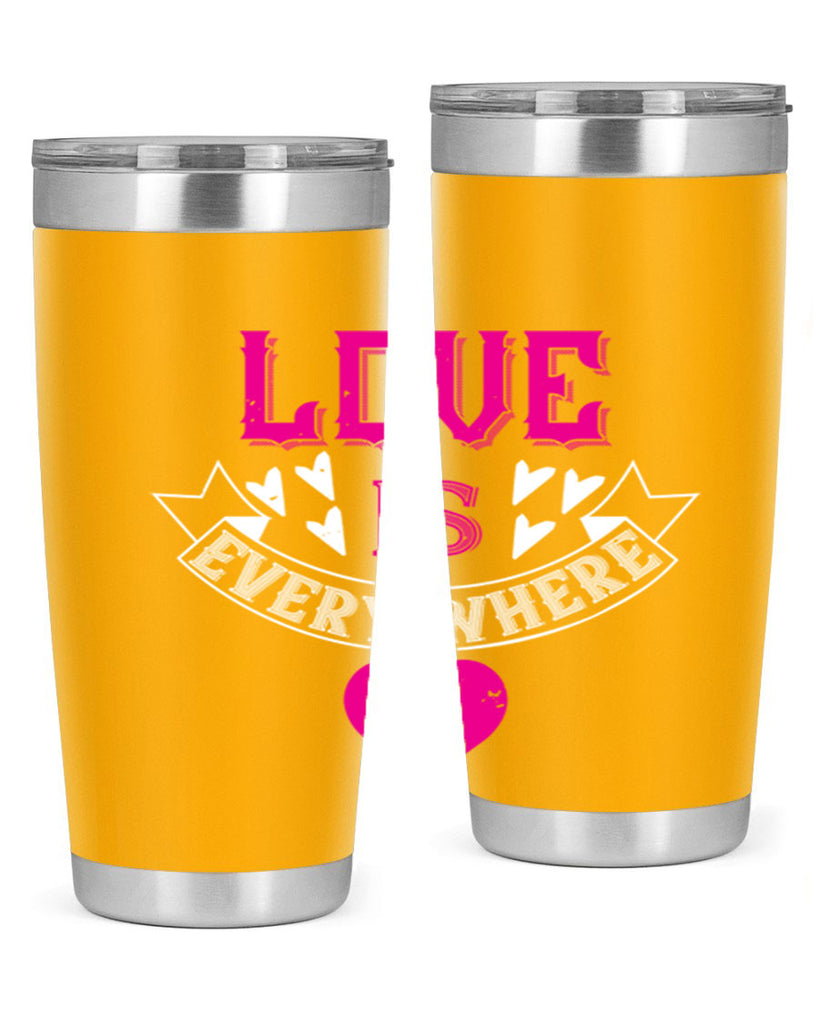 love is every where 44#- valentines day- Tumbler