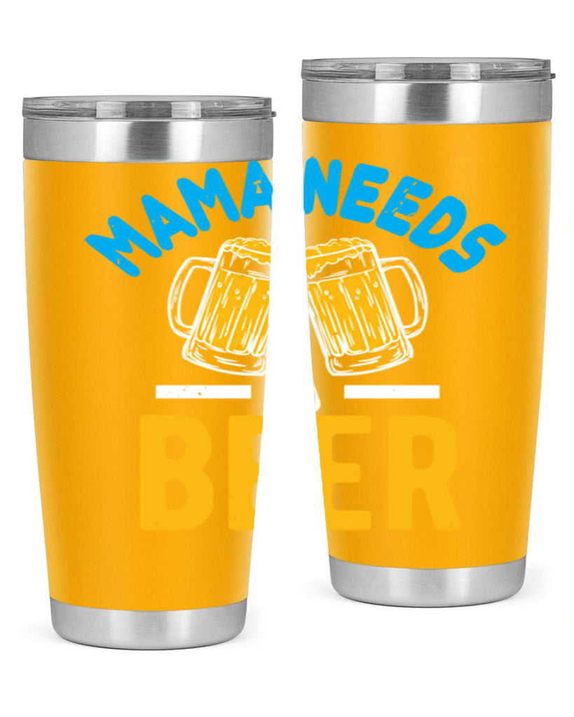 mama needs a beer 61#- beer- Tumbler