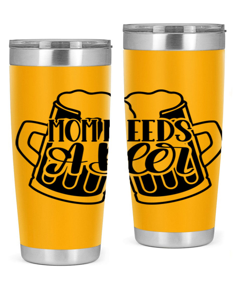 mom needs a beer 25#- beer- Tumbler