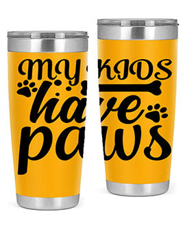 my kids have paws Style 68#- dog- Tumbler
