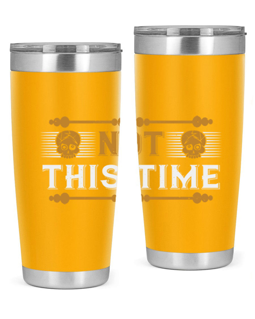 not this time 23#- thanksgiving- Tumbler