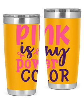 pink is my power color Style 5#- breast cancer- Tumbler