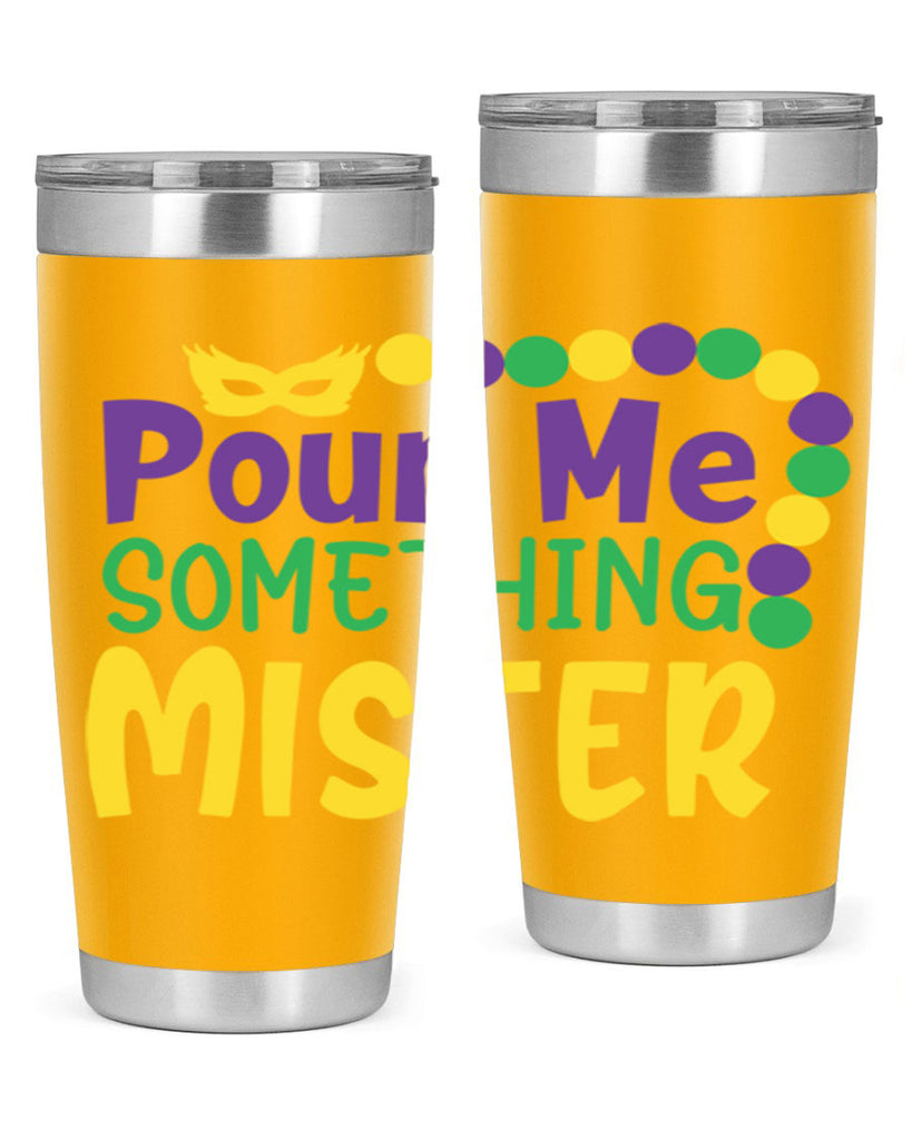 pour me something mister 75#- mardi gras- Tumbler