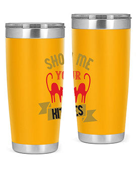 show me your kitties Style 115#- cat- Tumbler