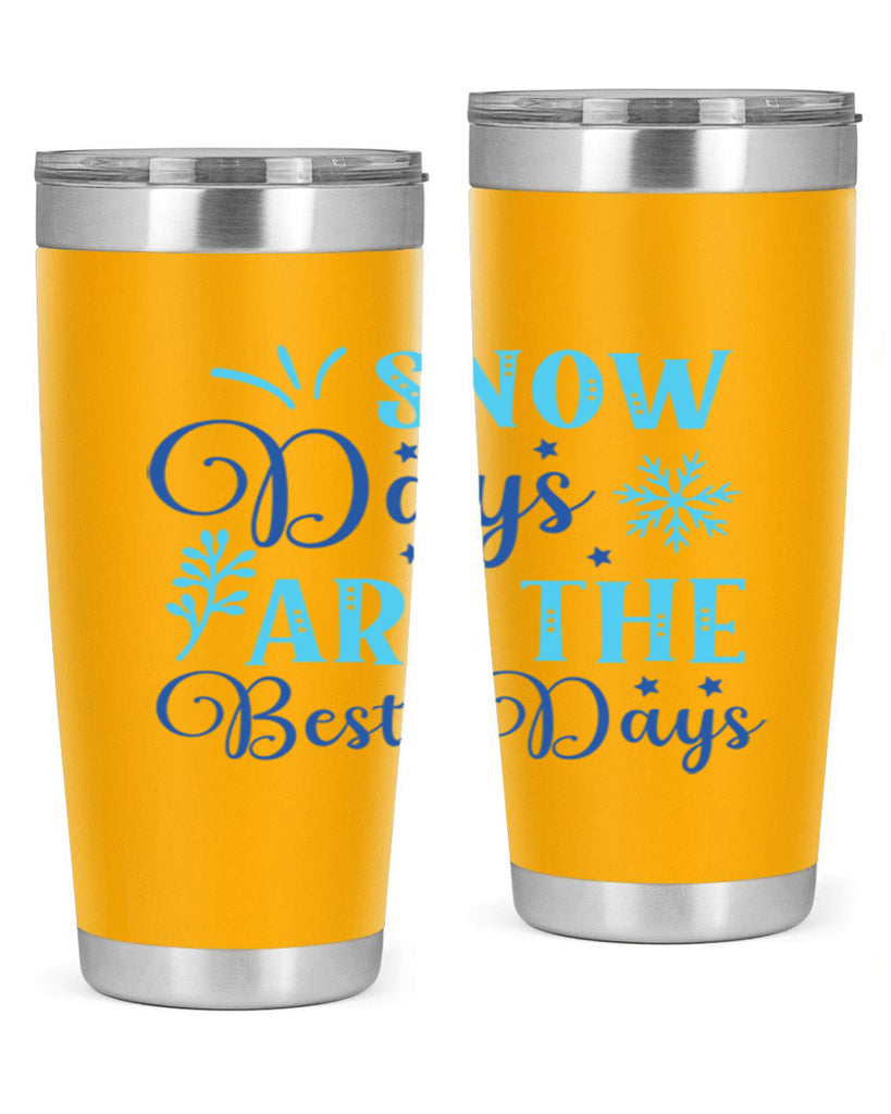 snow days are the best days 366#- winter- Tumbler