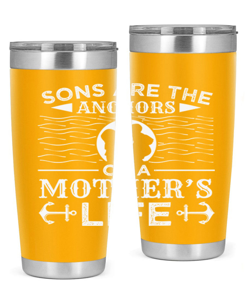 sons are the anchors of a mothers life 30#- mothers day- Tumbler
