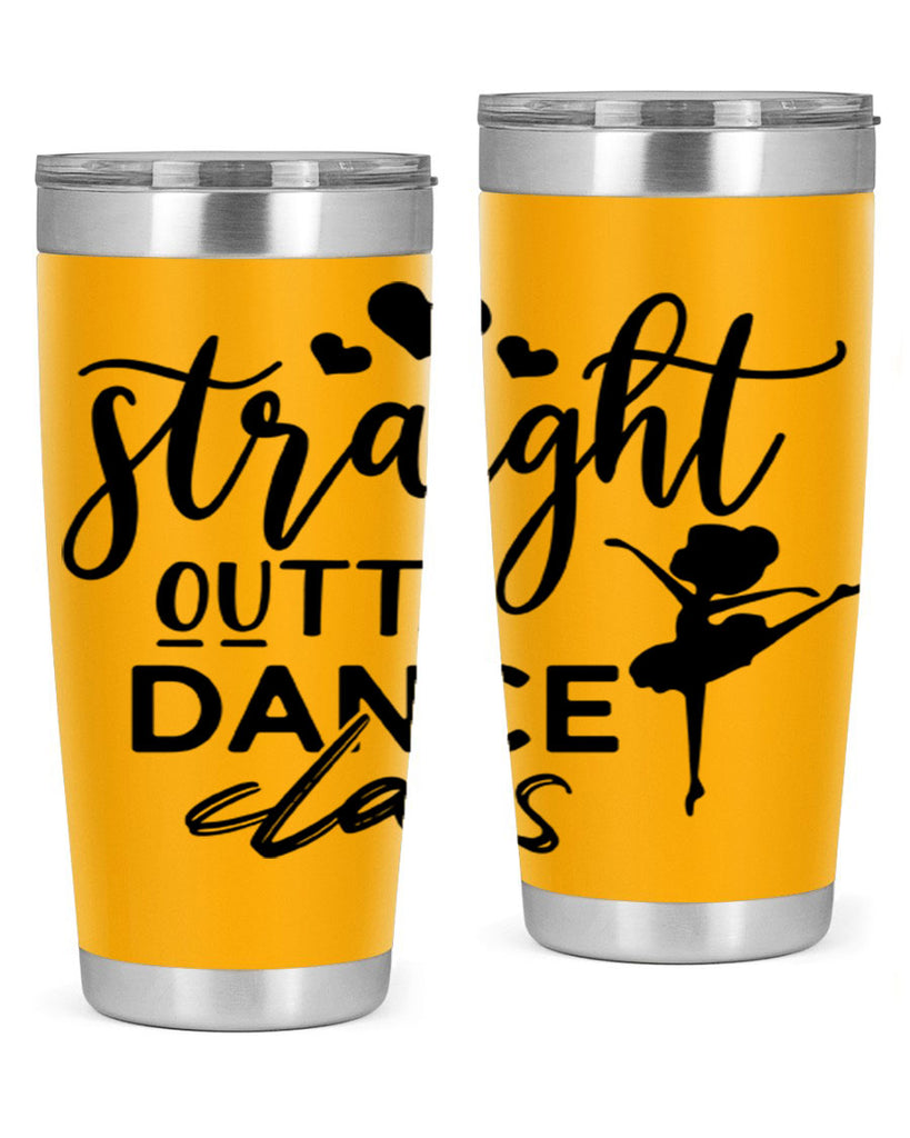 straight outta dance class 80#- ballet- Tumbler