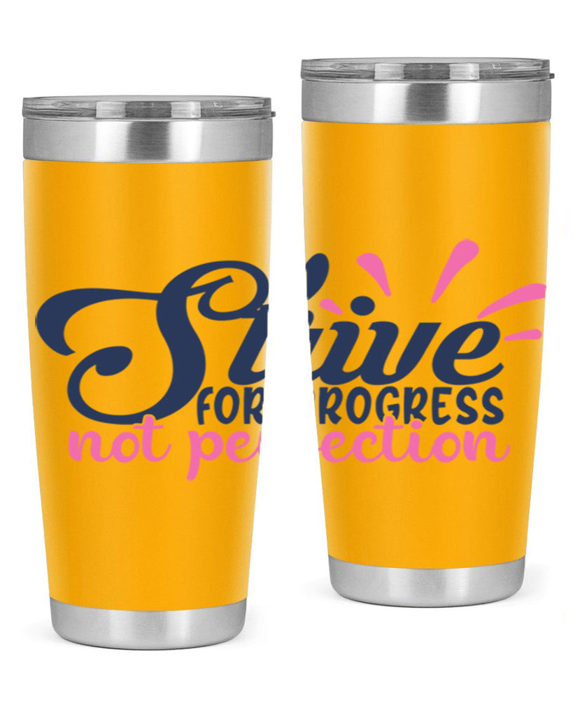strive for progress not perfection Style 69#- motivation- Tumbler