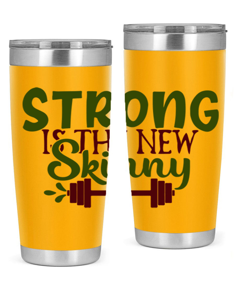 strong is the new skinny 12#- gym- Tumbler