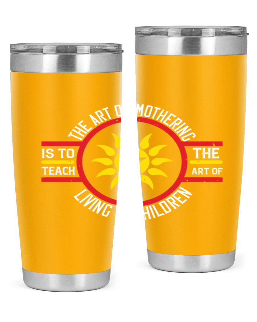 the art of mothering 35#- mothers day- Tumbler
