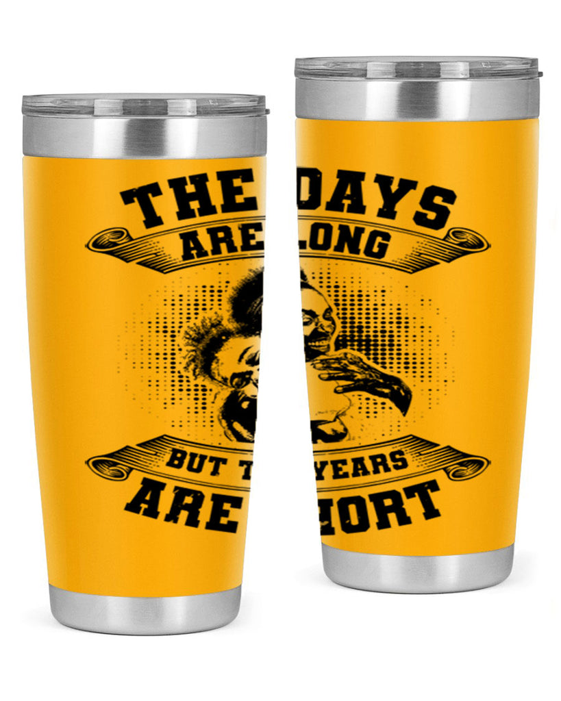 the days are long but the years are short 28#- mothers day- Tumbler