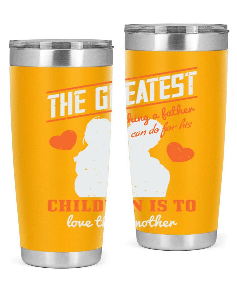 the greatest thing a father 162#- fathers day- Tumbler