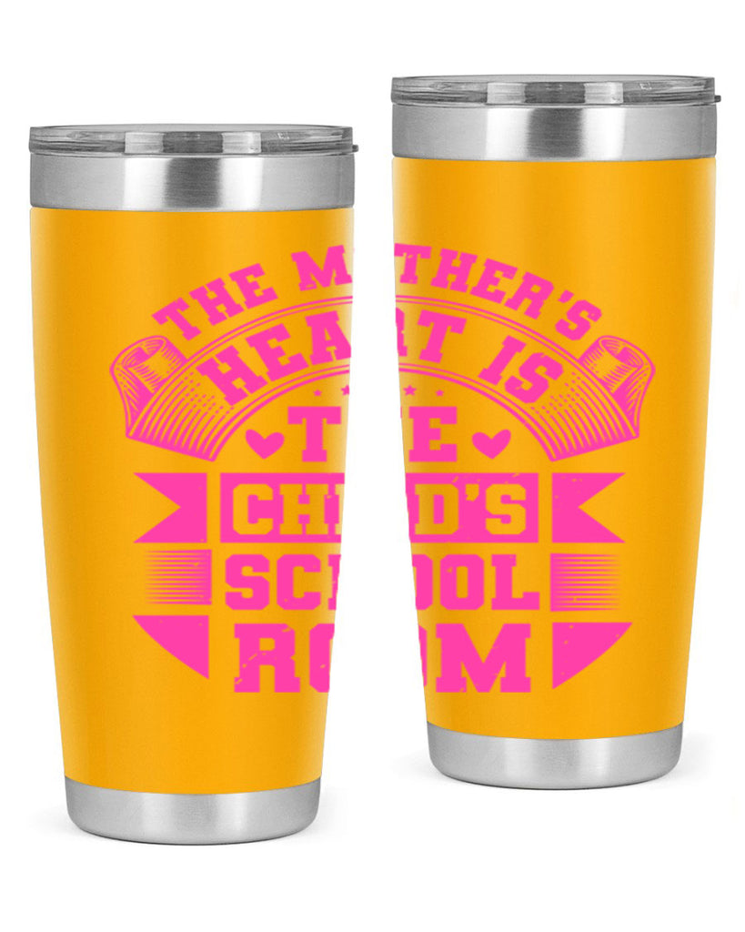 the mothers heart is the childs school room 26#- mothers day- Tumbler