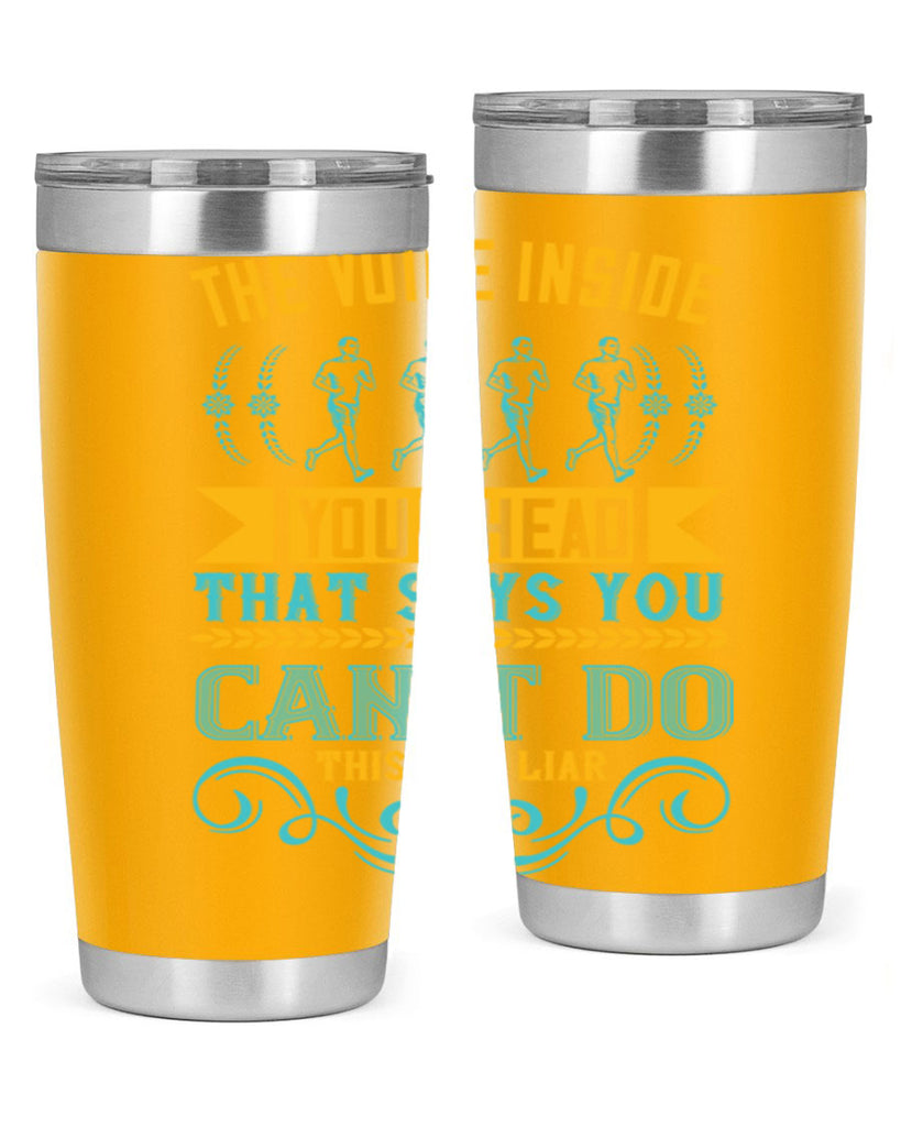 the voice inside your head that says you can’t do this is a liar 11#- running- Tumbler
