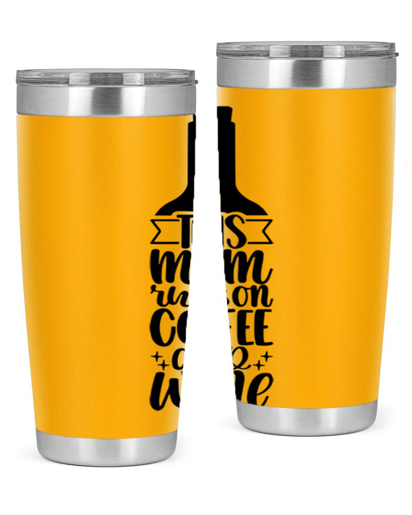 this mom runs on coffee and wine 16#- coffee- Tumbler