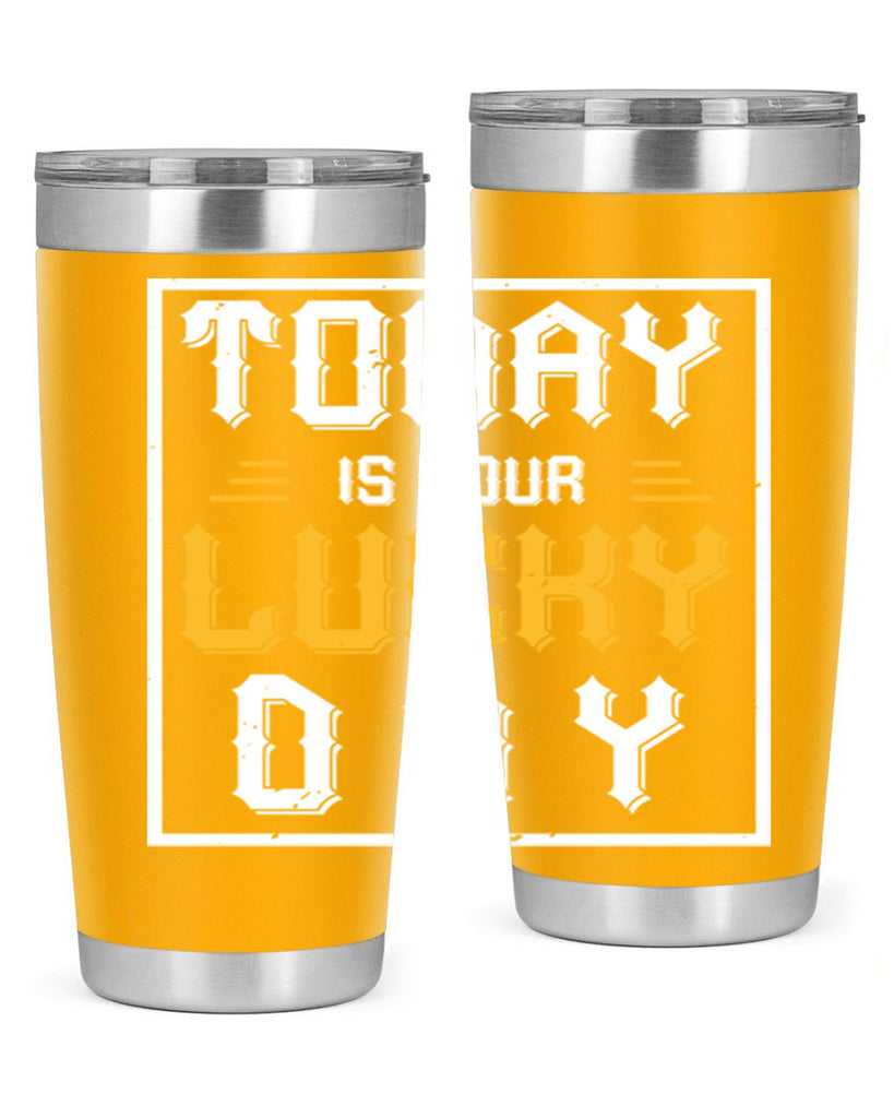 today is your lucky day 5#- beer- Tumbler