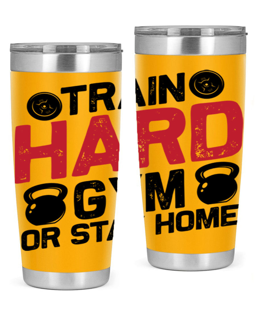 train hard gym or stay home 2#- gym- Tumbler