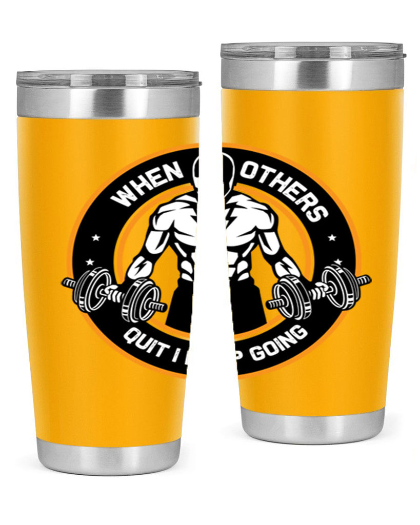 when others quite i keep going 1#- gym- Tumbler
