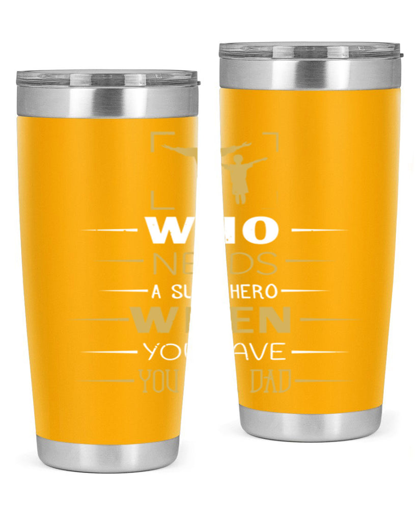 who needs a superhero when you have you as a dad 146#- fathers day- Tumbler