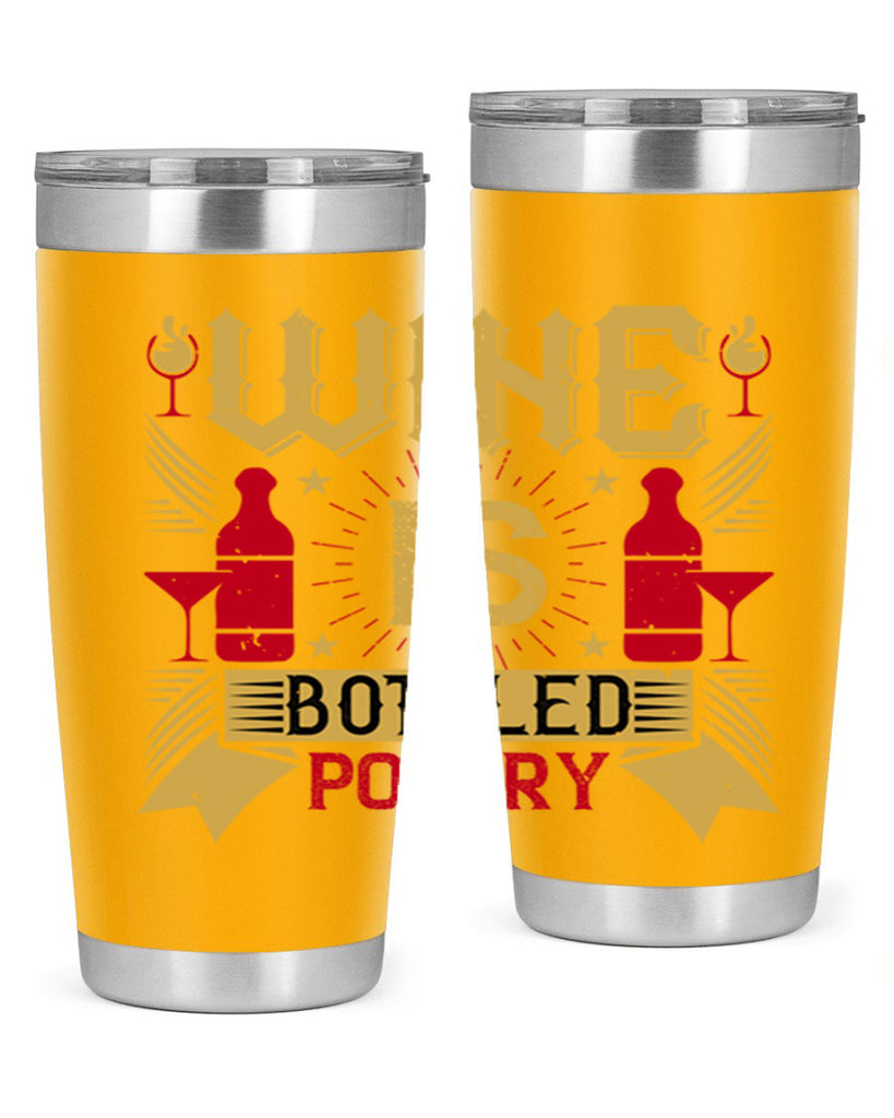 wine is bottled poetry 18#- drinking- Tumbler
