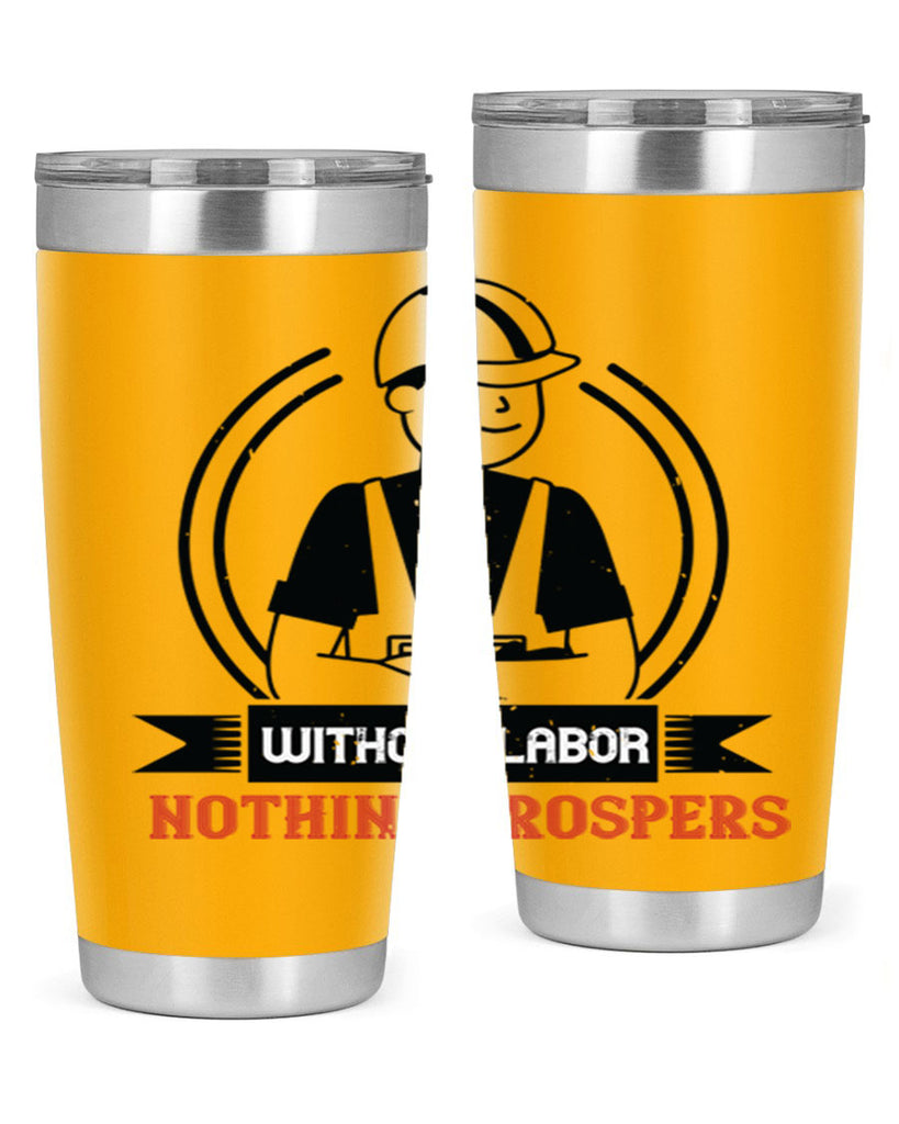 without labor nothing prospers 8#- labor day- Tumbler