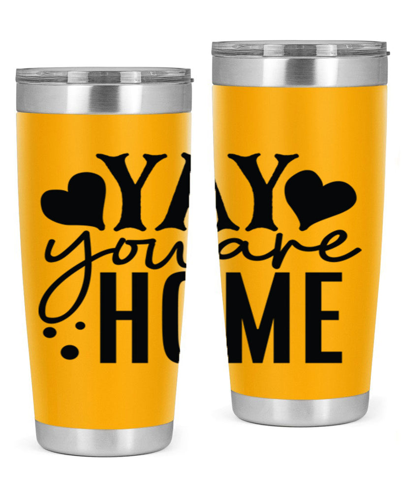yay you are home 8#- family- Tumbler