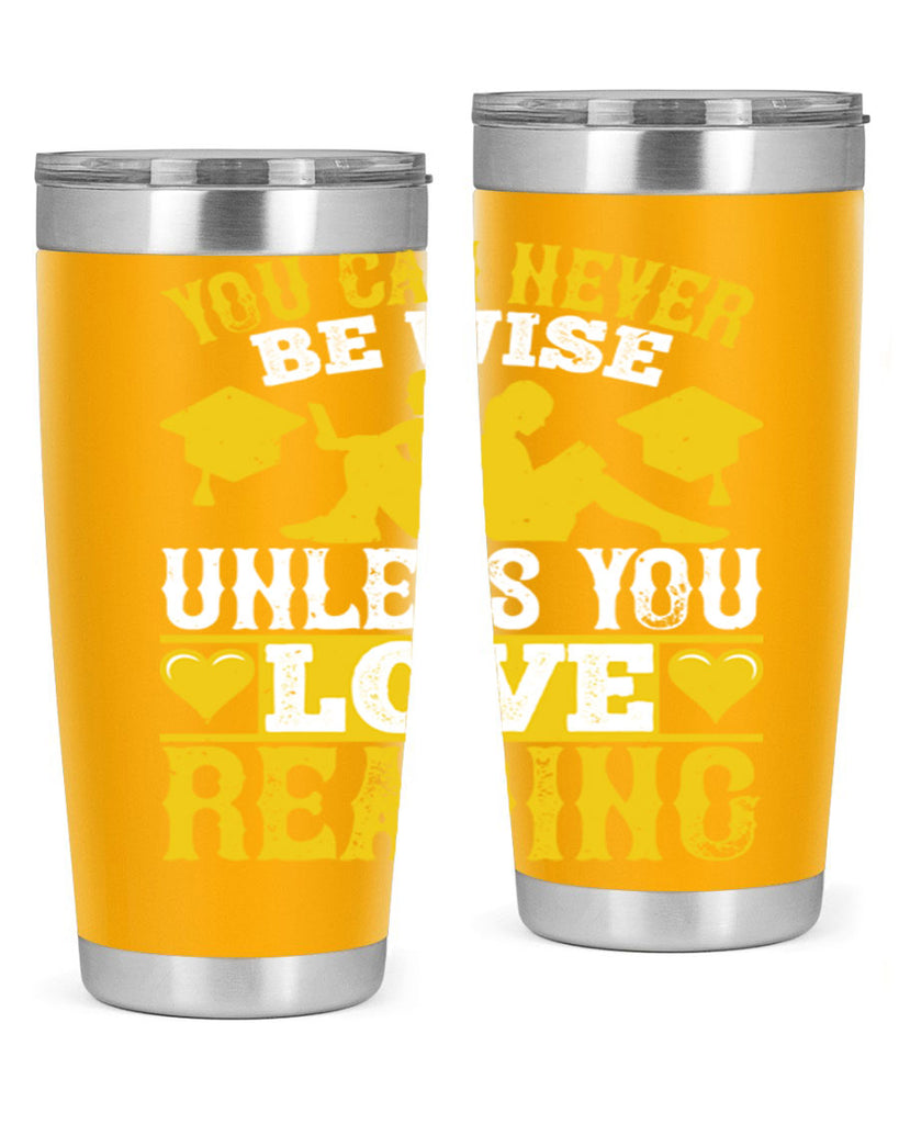 you can never be wise unless you love reading 1#- reading- Tumbler
