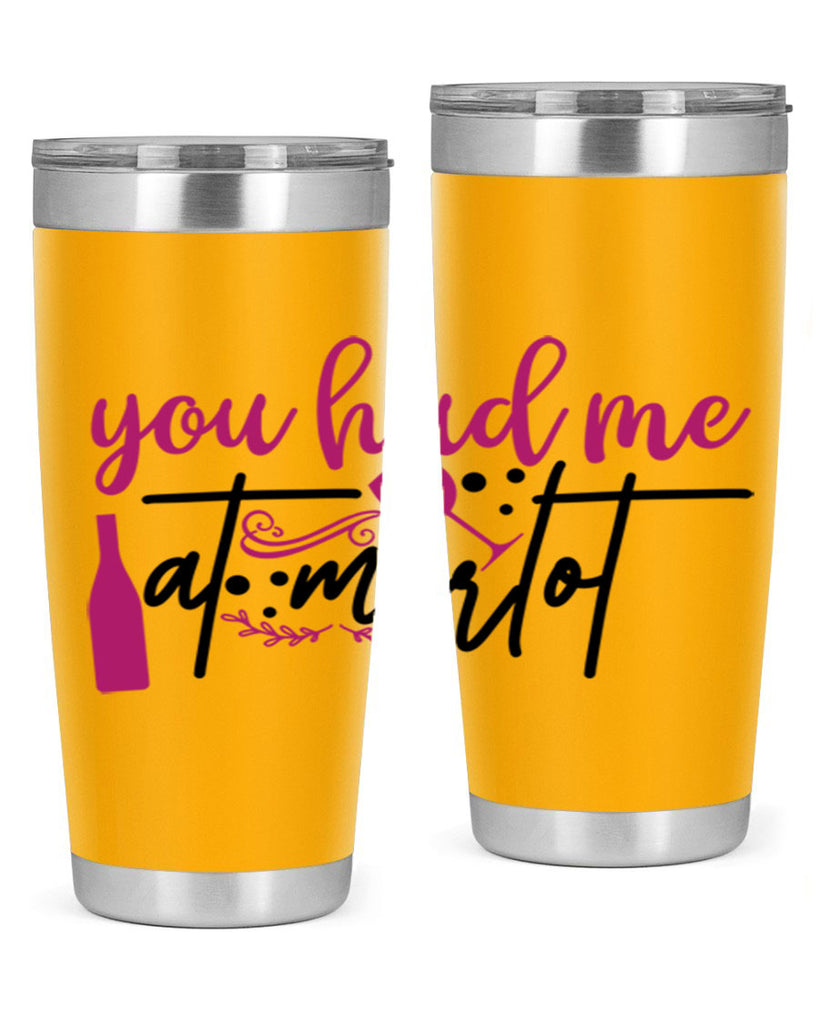 you had me at merlot 138#- wine- Tumbler