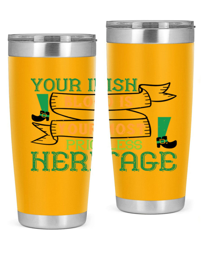 your irish blood is your most priceless heritage Style 3#- St Patricks Day- Tumbler