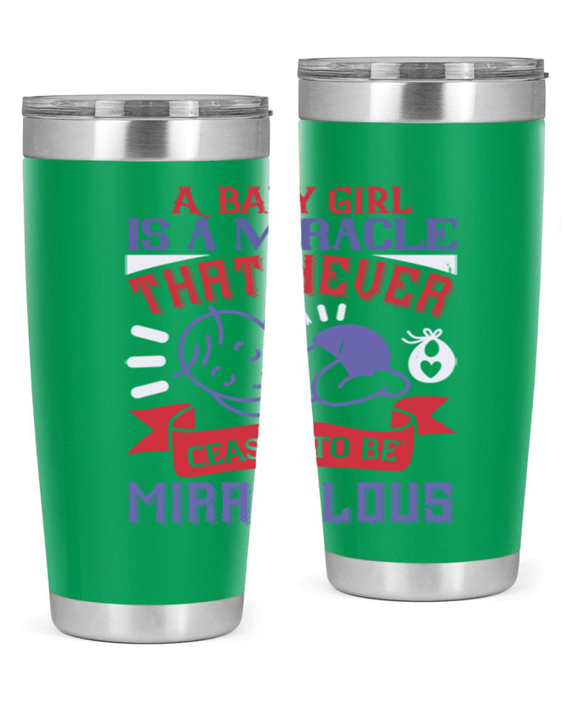 A baby girl is a miracle that never ceases to be miraculous Style 143#- baby- tumbler