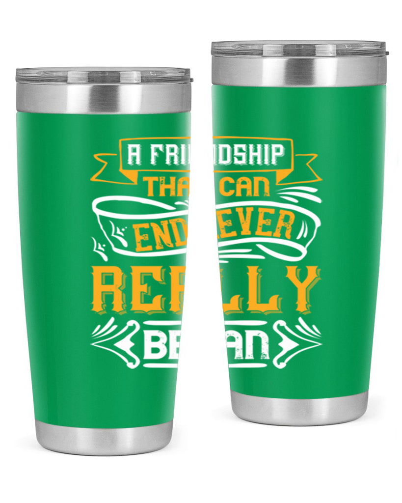 A friendship that can end never really began Style 8#- Best Friend- Tumbler