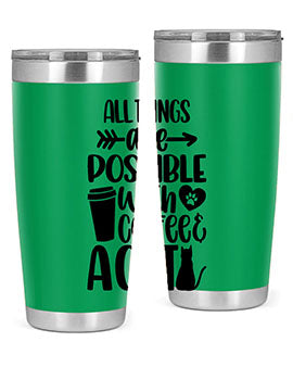 All Things Are Possible Style 74#- cat- Tumbler
