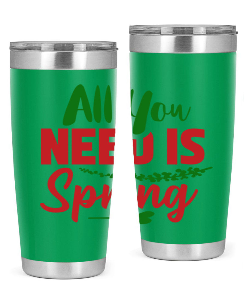 All You Need is Spring 17#- spring- Tumbler