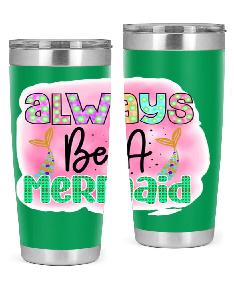 Always Be A Mermaid 13#- mermaid- Tumbler