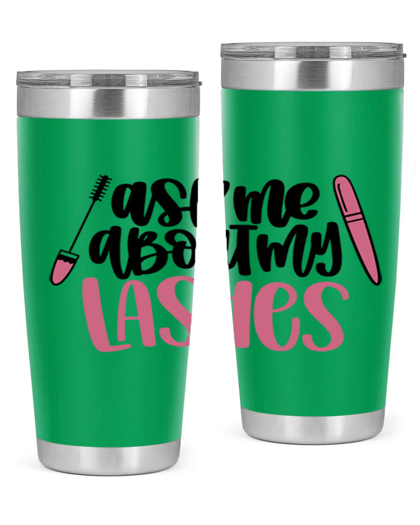 Ask Me About My Lashes Style 144#- make up- Tumbler