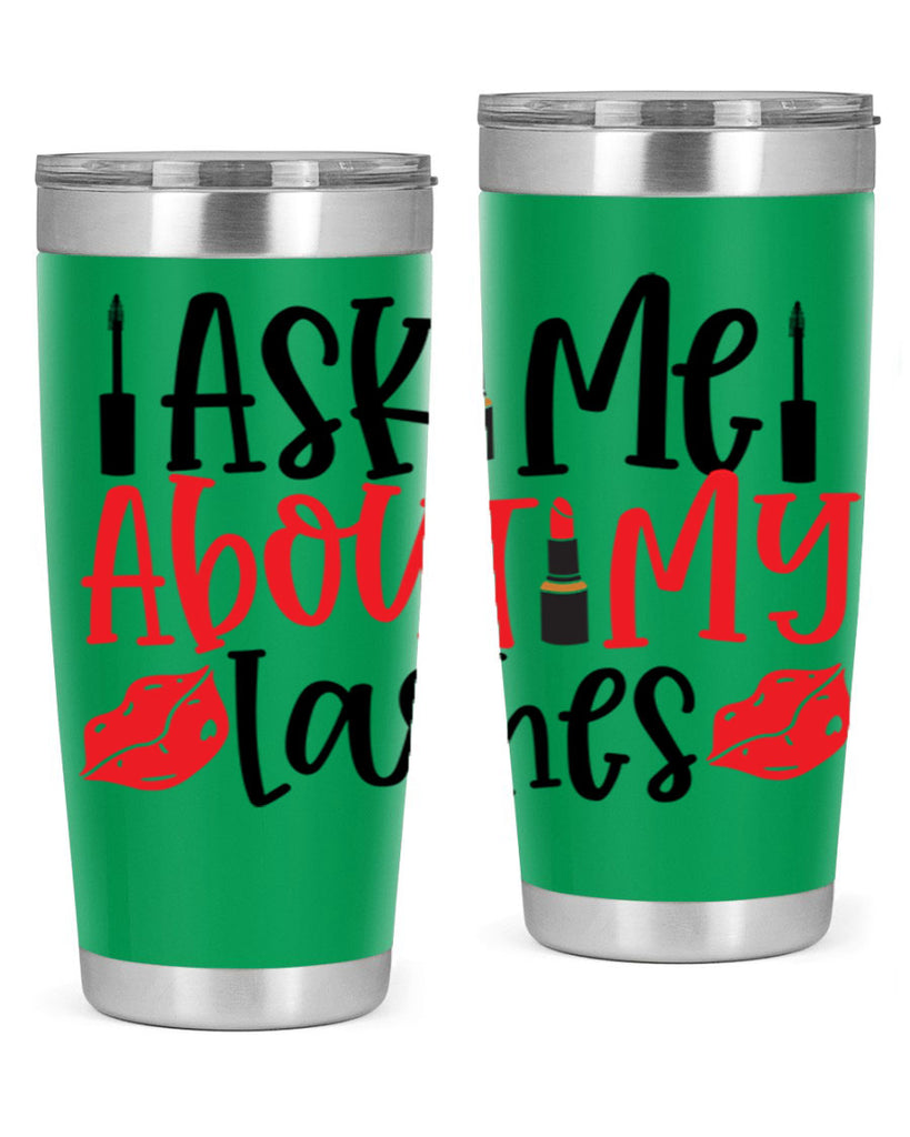 Ask Me About My Lashes Style 255#- make up- Tumbler