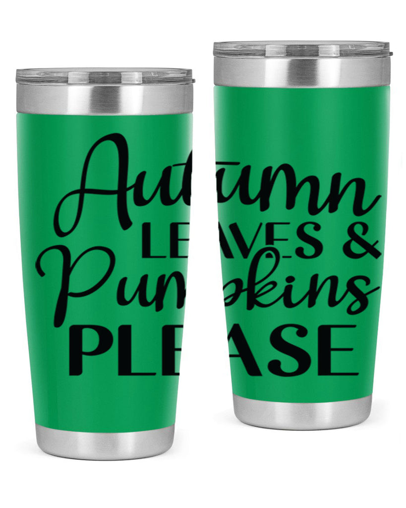 Autumn Leaves And Pumpkins Please 28#- fall- Tumbler